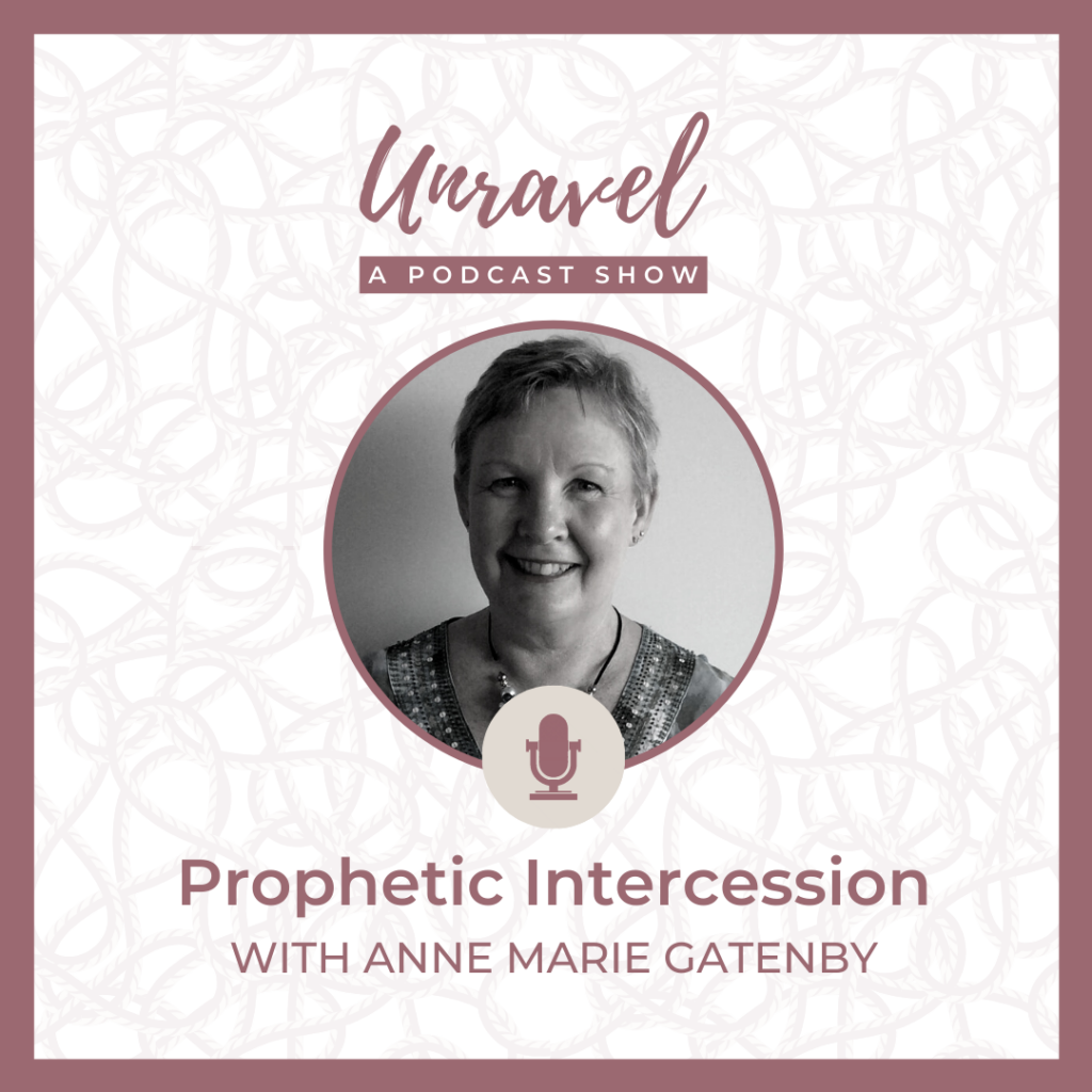 Prophetic Intercession - Anne Marie Podcast Episode 10