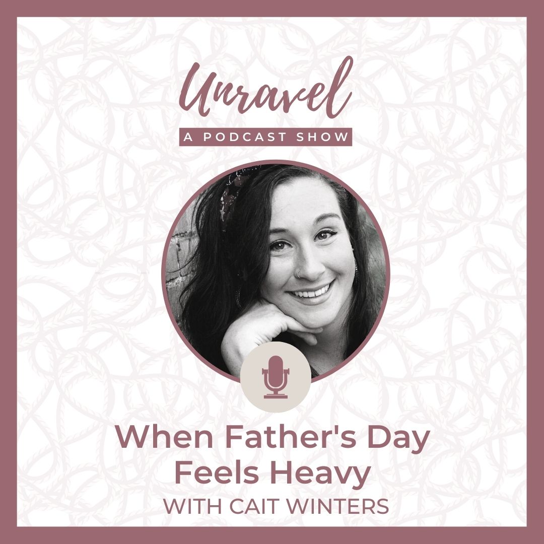 Father's Day - Cait Podcast Episode 18