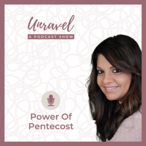 Power of Pentecost - Podcast Episode 9