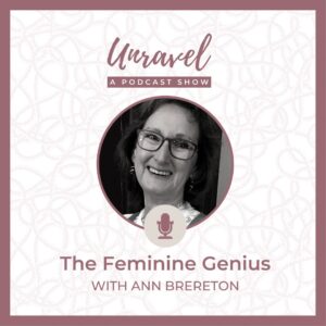 Podcast E6 - The Feminine Genius - Ann Brereton
