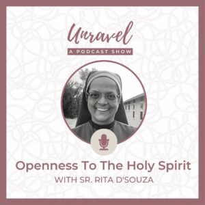 Openness to the holy spirit - Sr. Rita